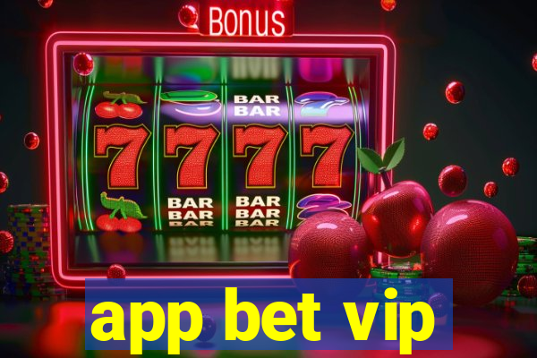 app bet vip